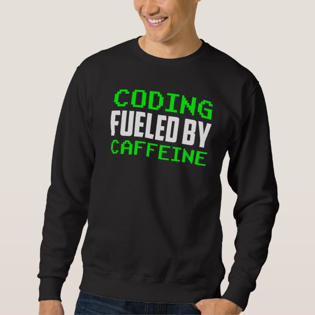 Moletom Codificação Alimentada Por Caffeine Sayings Coder  (Frente)