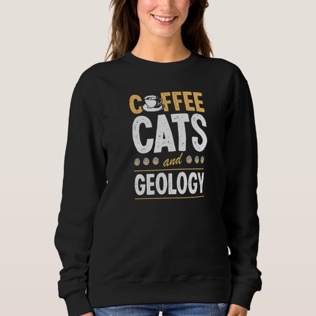Moletom Coffee Cats And Geology Geologist Geo Teacher Prem (Frente)