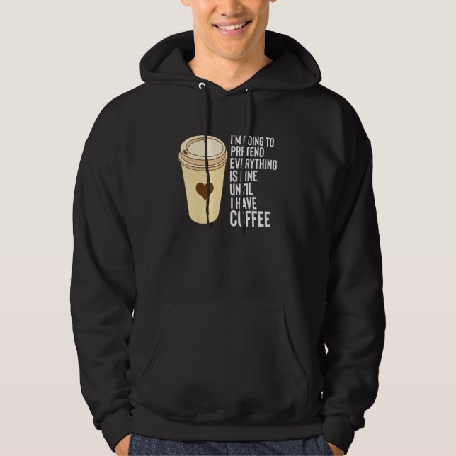 Moletom Coffee Ditos Até Que Eu Tenha Estiroespuma De Café (Frente)