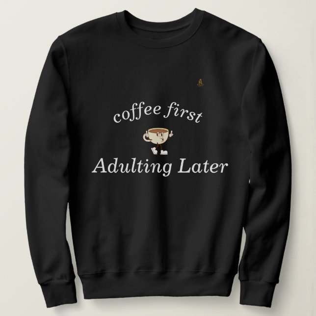 Moletom Coffee First Tee – Funny & Tren (Frente do Design)