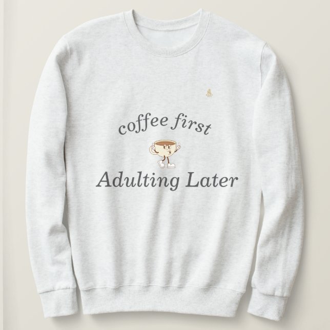 Moletom Coffee First Tee – Funny & Tren (Frente do Design)