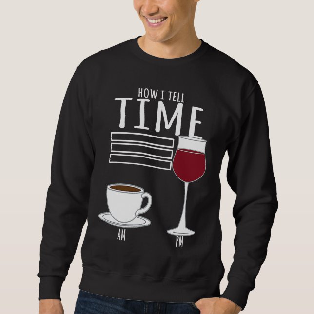 Moletom Coffee  How I Tell Time Wine Drinker (Frente)