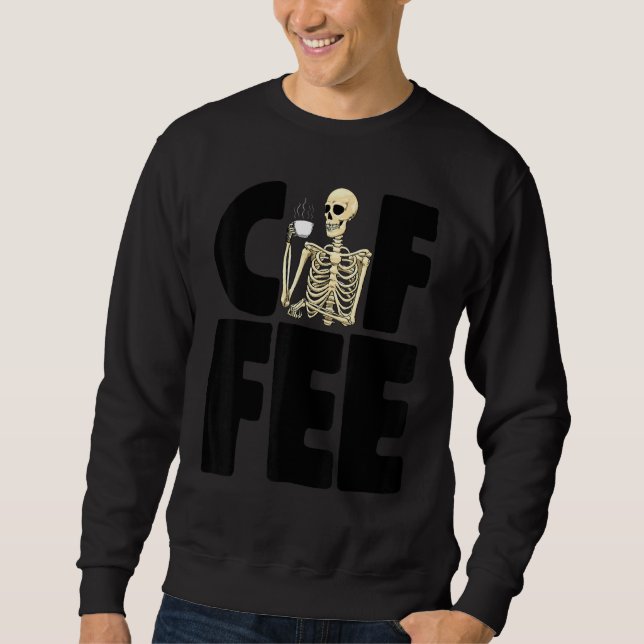 Moletom Coffee Is Life   Women Coffee Love Skeleton Caffei (Frente)