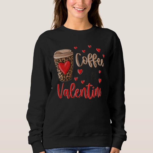 Moletom Coffee Is My Valentine Coffee Lovers Leopard Heart (Frente)