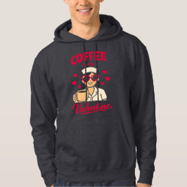 Moletom Coffee Is My Valentine Cute Coffee Lover Hoodie