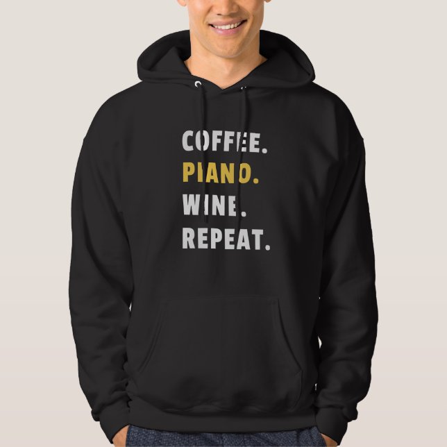 Moletom Coffee Piano Wine Repeat Pianist Piano Player (Frente)