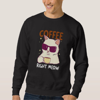 Moletom Coffee Right meow with a Cat with Coffee Premium