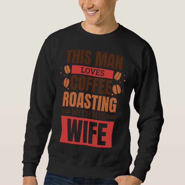Moletom Coffee Roasting Husband for Coffee Roaster Wife (Frente)