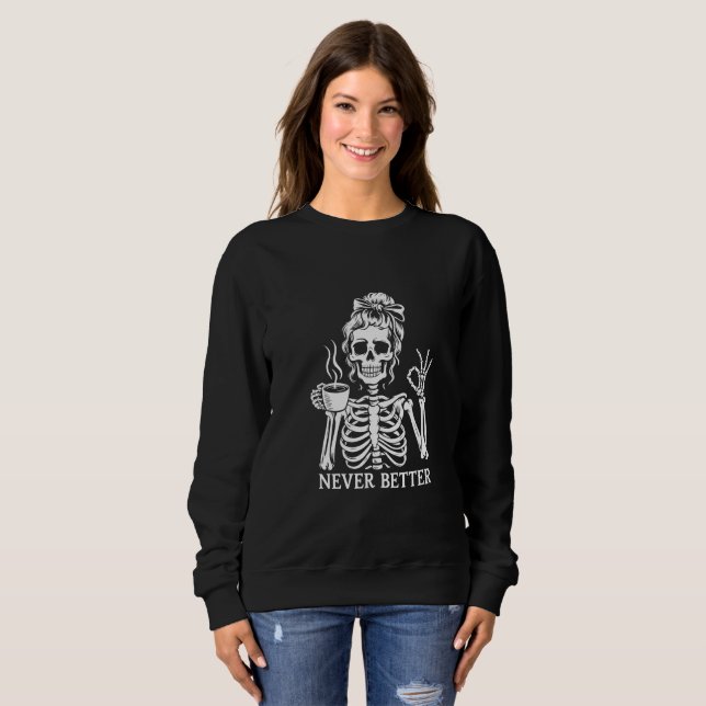 Moletom Coffee Skeleton "Never Better" (Frente Completa)