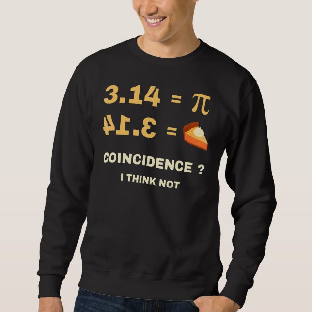 Moletom Coincidência De Pi 3 14 Pie Acho Que Não É Um Pun  (Frente)