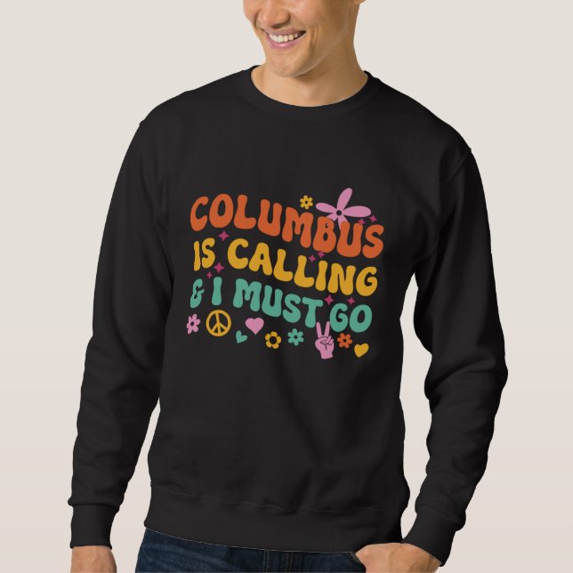 Moletom Columbus Está Chamando E Eu Devo Ir (Frente)