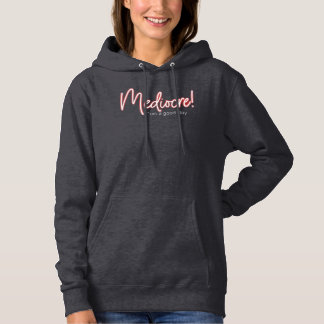Moletom com capuz Women's Mediocre!