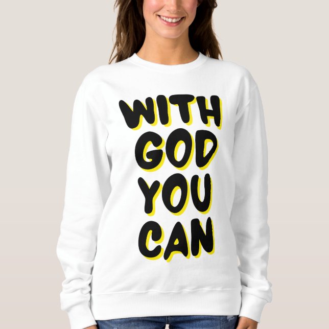 Moletom Com Deus você pode ter mulheres baseadas na fé (Frente)