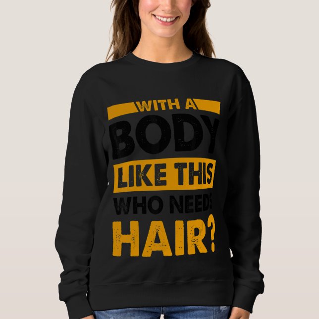 Moletom Com Um Corpo Como Este Que Precisa De Cabelo Balea (Frente)