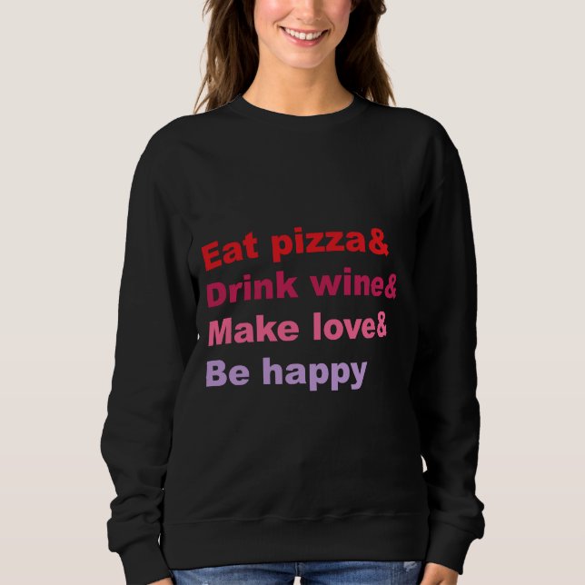 Moletom Coma Pizza Beba Vinho Amor Seja Feliz (Frente)