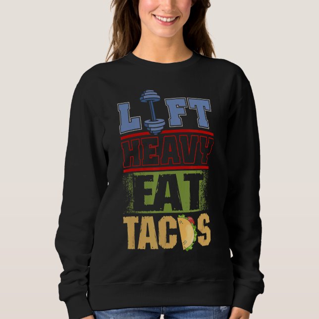 Moletom Coma Tacos Taco Ideas Taco Workout Levante Pesado (Frente)