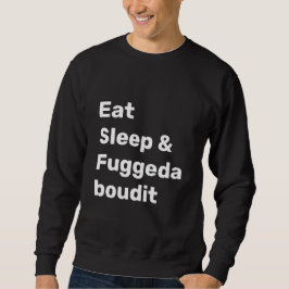 Moletom Comer Dormir & Fuggedaboudit TEXTO BRANCO no PRETO