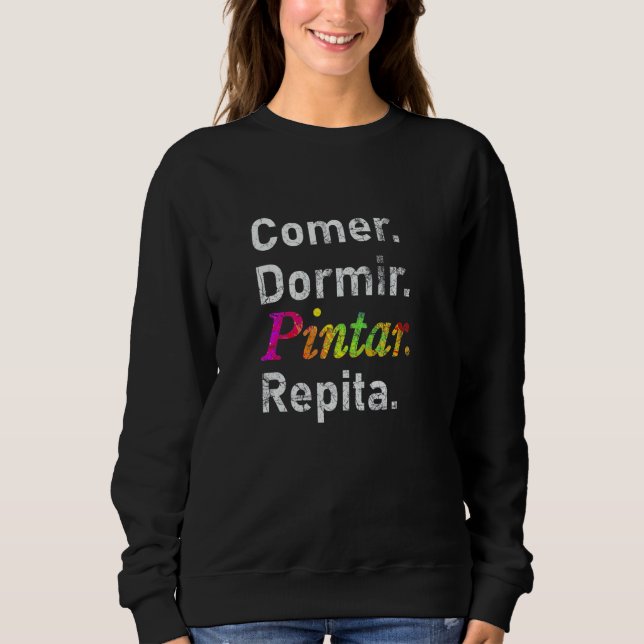 Moletom Comer Dormir Pintar Repita  Espanhol (Frente)