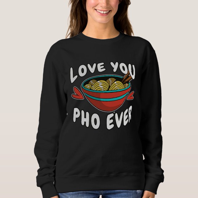 Moletom Comida   Pho Macarrão Sopa Pho Amor Pho Sempre (Frente)