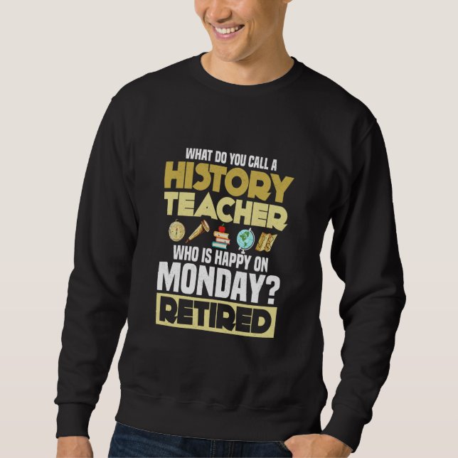 Moletom Como Você Chama Um Professor De História Professor (Frente)