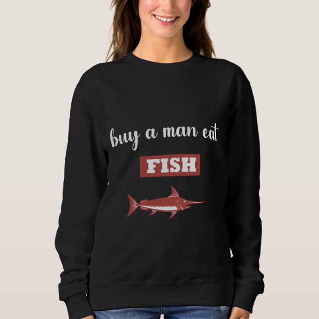 Moletom Comprar A Man Come Fish Design (Frente)