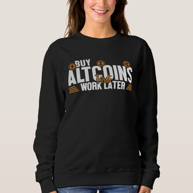 Moletom Comprar Altcoins Primeiro Trabalhar Depois Carteir (Frente)