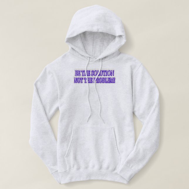 Moletom Comprar Design "BE A SOLUÇÃO", "Trabalho de arte" (Frente do Design)
