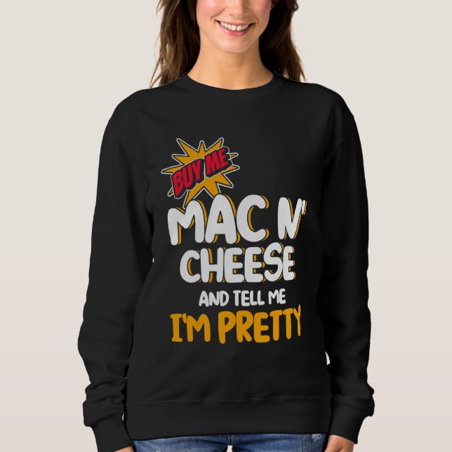 Moletom Comprar-me, Mac N Cheese e diga-me que sou Bonito  (Frente)