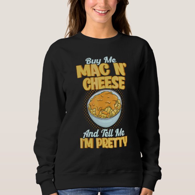 Moletom Comprar-me, Mac N Cheese e diga-me que sou Bonito  (Frente)