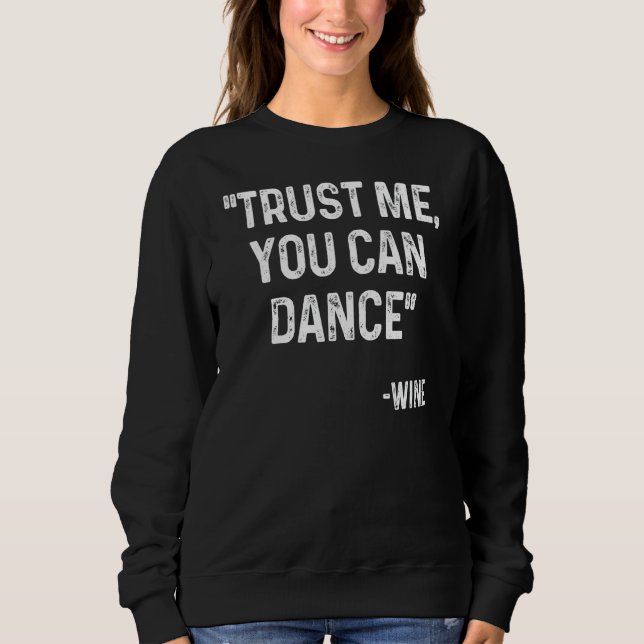 Moletom Confie Em Mim Que Você Pode Dançar Design (Frente)