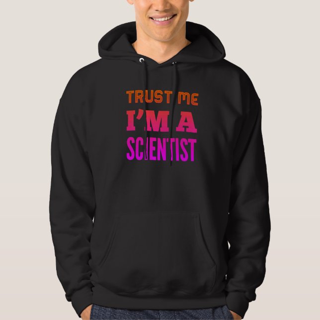 Moletom Confie em mim, sou um cientista (Frente)