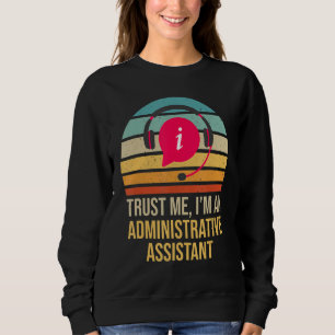 Moletom Confie Em Mim, Sou Um Retrorista Do Assistente Adm