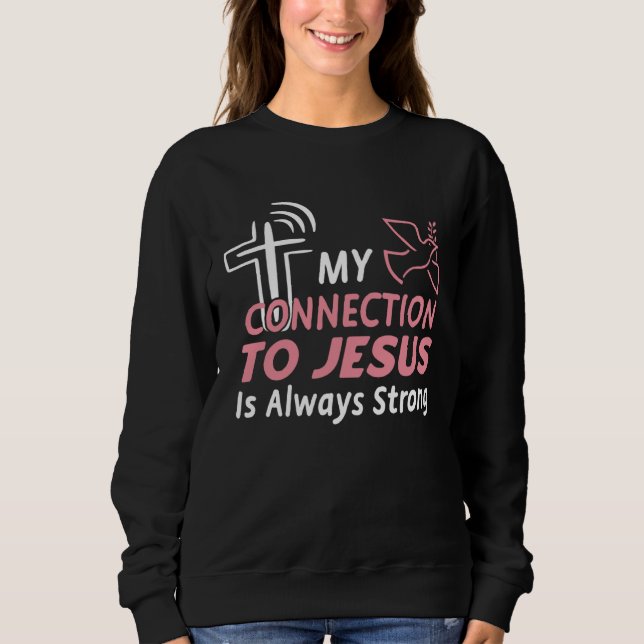 Moletom Connection To Jesus Christ Inspirational &  Christ (Frente)