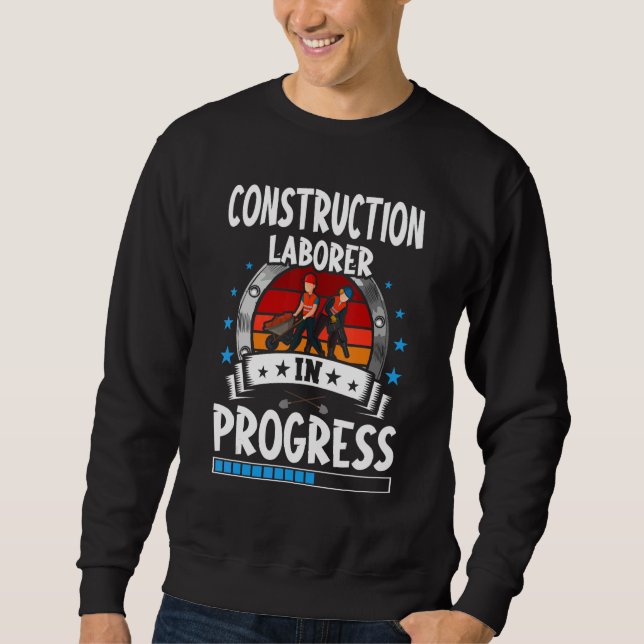 Moletom Construction Laborer In Progress Trainee Student (Frente)