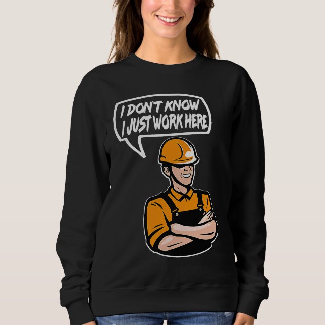 Moletom Construction Worker Quote I dont know Just work he (Frente)