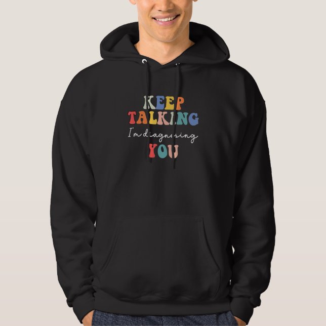 Moletom Continua a falar. Estou a diagnosticar-te a Retro  (Frente)