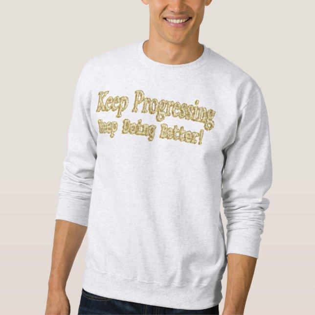 Moletom "Continue Fazendo Melhor!" Design bonito. Comprar  (Frente)