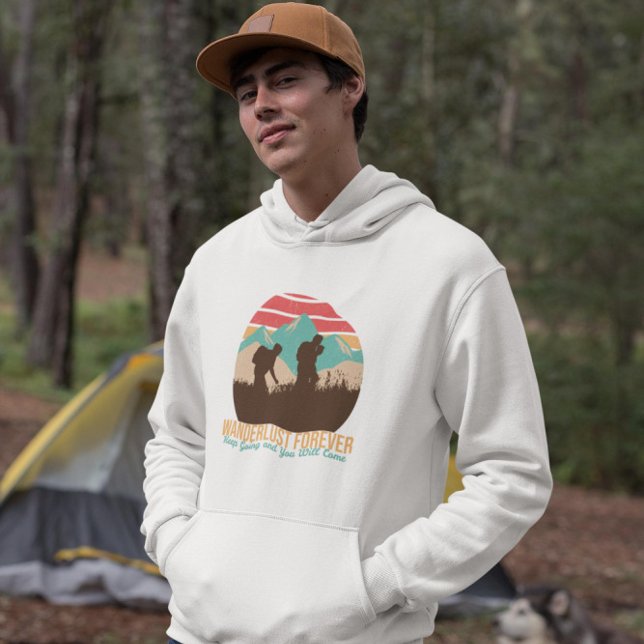 Moletom Continue indo e você virá: "Wanderlust Forever" (Criador carregado)