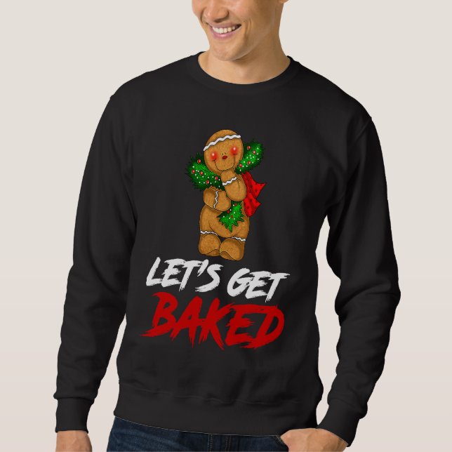 Moletom Cookie Let's Get Baked Humorous Cool Christmas Mer (Frente)