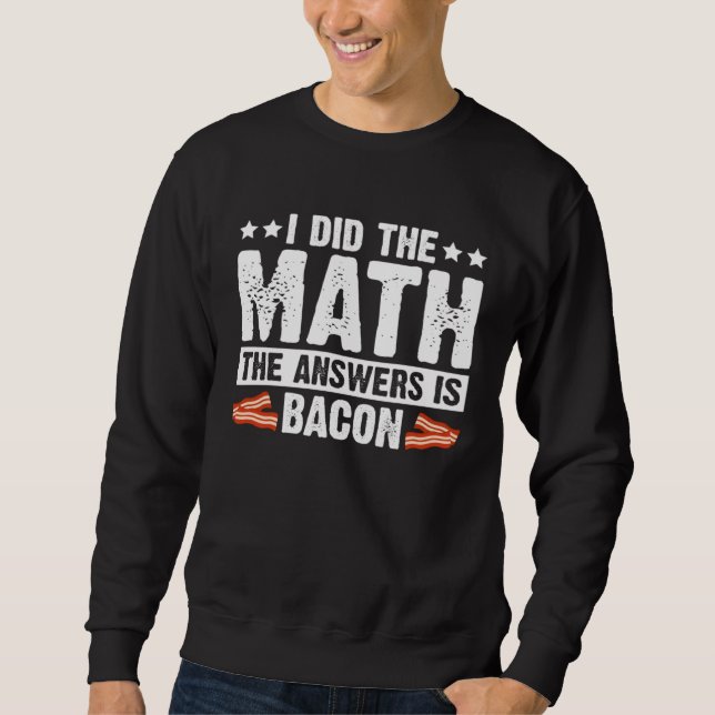 Moletom Cool Bacon for Men Women Math Foodie Bacon Strips  (Frente)