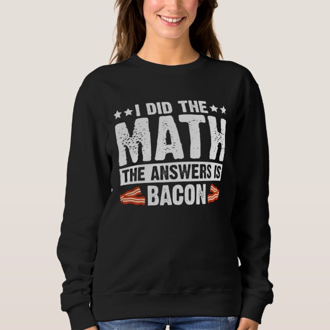 Moletom Cool Bacon for Men Women Math Foodie Bacon Strips  (Frente)