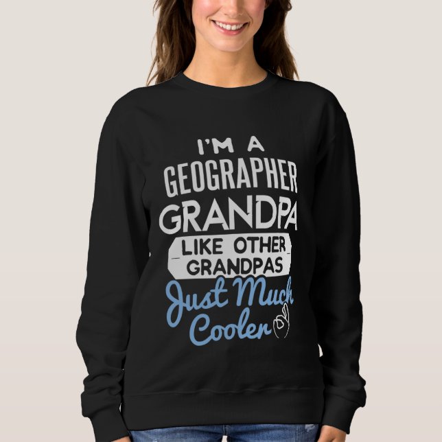 Moletom Cool Fathers Day Geographer Grandpa (Frente)