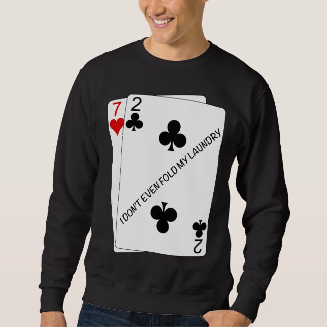 Moletom Cool I don't even fold my laundry 72o Poker Humor (Frente)