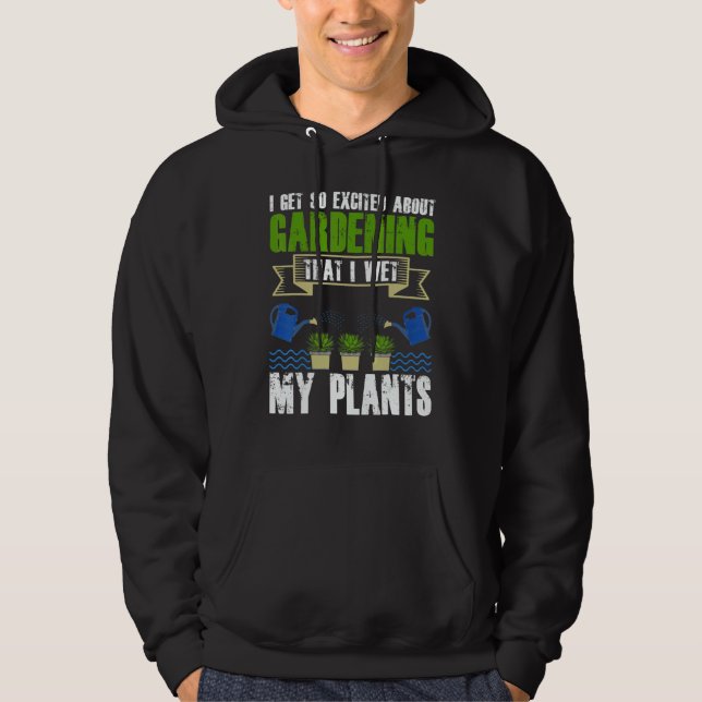 Moletom Cool I Wet My Plants  Plant Gardening  Men Women (Frente)