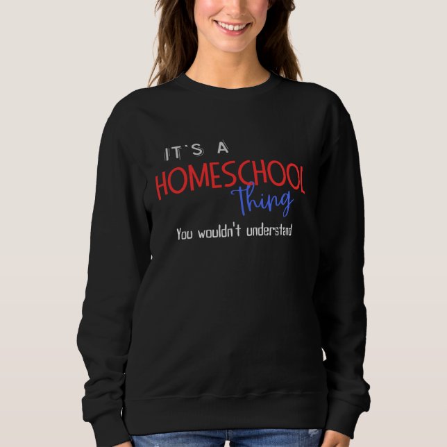 Moletom Cool It s a Homeschool Thing You Wouldn t Understa (Frente)