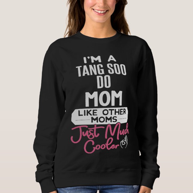 Moletom Cool Mothers Day  Tang Soo Do Mom (Frente)