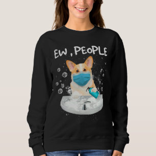 Moletom Corgi Ew Pessoas Dog Lava Mãos Vestindo Uma Máscar