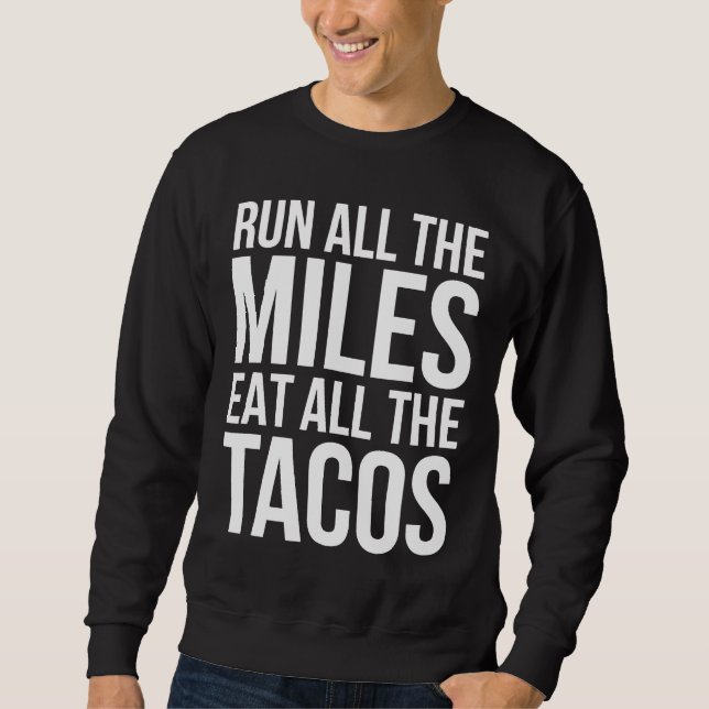 Moletom Corra Todos Os Miles Coma Todos Os Tacos Engraçado (Frente)