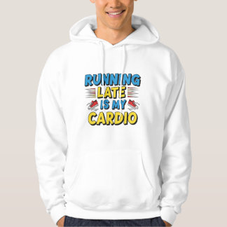 Moletom Correr Atrasado É Meu Cardio - Engraçado Hoodie pa