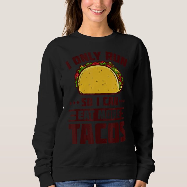 Moletom Corro Para Comer Mais Tacos Maratonista Correndo (Frente)